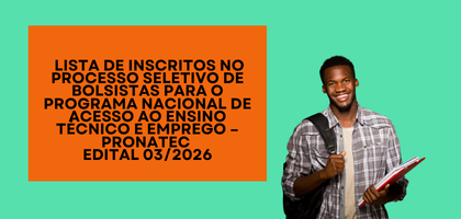Lista de inscritos – Processo Seletivo Pronatec/ Novos Caminhos – Edital 03/2026