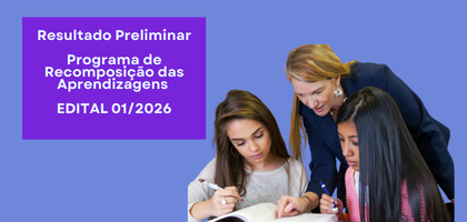 Resultado Preliminar Programa de Recomposição das Aprendizagens – Edital nº 01/2026