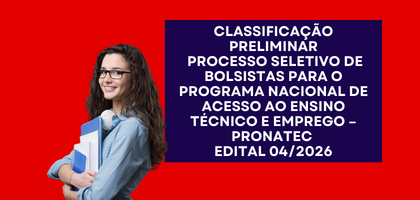 CLASSIFICAÇÃO PRELIMINAR EDITAL 04/2026 – PRONATEC