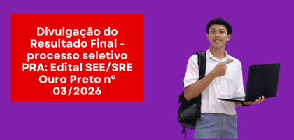 Resultado Final: Processo Seletivo Interno (PRA 2026) – SRE Ouro Preto